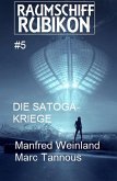 Raumschiff RUBIKON 5 Die Satoga-Kriege (eBook, ePUB)