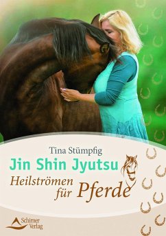 Jin Shin Jyutsu - Heilströmen für Pferde - Stümpfig, Tina