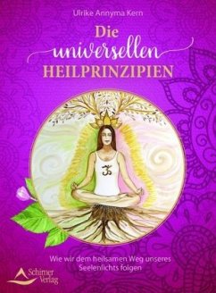 Die universellen Heilprinzipien - Kern, Ulrike Annyma