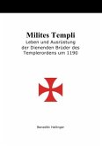 Milites Templi - Leben und Ausrüstung der Dienenden Brüder des Templerordens um 1190