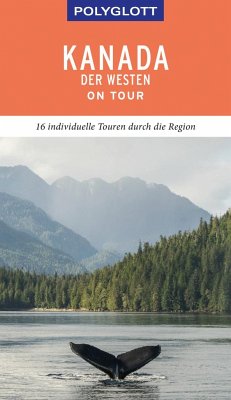 POLYGLOTT on tour Reiseführer Kanada - Der Westen - Teuschl, Karl