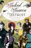 Wicked Women of Detroit (eBook, ePUB) Wicked Women of Detroit (eBook, ePUB)