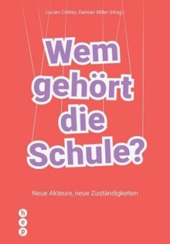 Wem gehört die Schule? - Miller, Damian;Oelkers, Jürgen