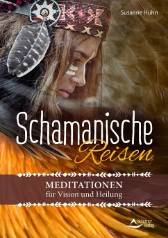 Schamanische Reisen - Hühn, Susanne