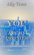 YOU ARE MY DISASTER - Bild 1