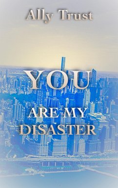 YOU ARE MY DISASTER - Trust, Ally
