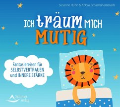 Ich träum mich mutig - Hühn, Susanne;Schirmohammadi, Abbas