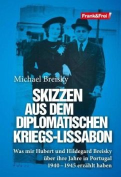 Skizzen aus dem diplomatischen Kriegs-Lissabon - Breisky, Michael