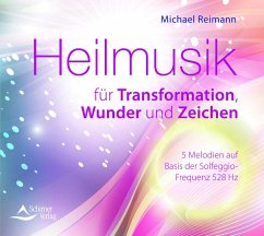 Heilmusik für Transformation, Wunder und Zeichen - Reimann, Michael