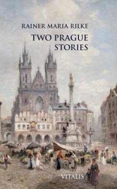 Two Prague Stories - Rilke, Rainer Maria