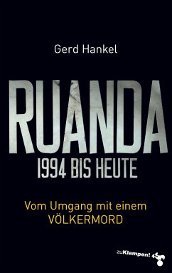 Ruanda 1994 bis heute - Hankel, Gerd