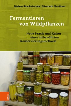 Fermentieren von Wildpflanzen - Machatschek, Michael;Mauthner, Elisabeth