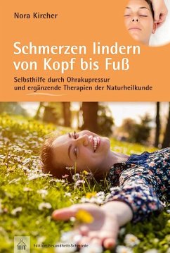 Schmerzen lindern von Kopf bis Fuß - Kircher, Nora