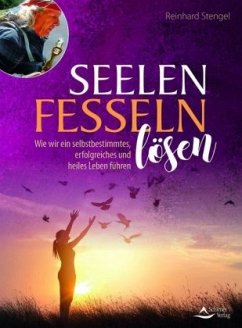 Seelenfesseln lösen - Stengel, Reinhard