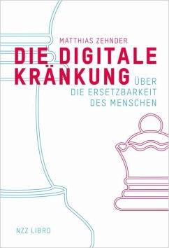 Die Digitale Kränkung - Zehnder, Matthias