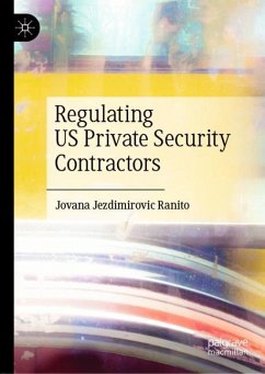 Regulating US Private Security Contractors - Jezdimirovic Ranito, Jovana