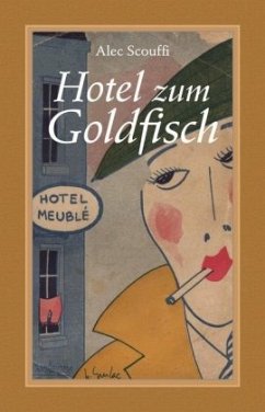 Hotel zum Goldfisch - Scouffi, Alec