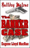 The Banker Case (Bulldog Malone, #2) (eBook, ePUB)