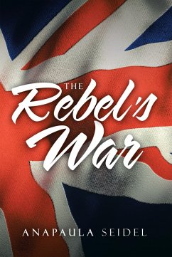 The Rebel's War (eBook, ePUB) - Seidel, Anapaula