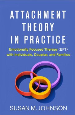 Attachment Theory in Practice (eBook, ePUB) - Johnson, Susan M.