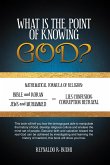 What Is the Point of Knowing God? (eBook, ePUB)
