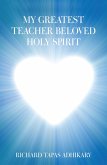 My Greatest Teacher Beloved Holy Spirit (eBook, ePUB)