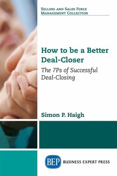 How to be a Better Deal-Closer (eBook, ePUB) - Haigh, Simon P.
