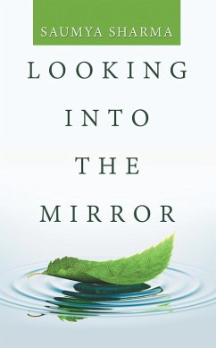 Looking into the Mirror (eBook, ePUB) - Sharma, Saumya
