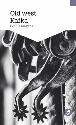 Old west Kafka (eBook, ePUB) - Magaña, Cecilia