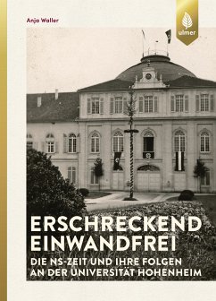 Erschreckend einwandfrei - Die NS-Zeit und ihre Folgen an der Universität Hohenheim (eBook, PDF) - Waller, Anja