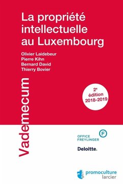 La propriété intellectuelle au Luxembourg (eBook, ePUB) - Bovier, Thierry; David, Bernard; Kihn, Pierre; Laidebeur, Olivier