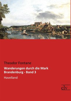 Wanderungen durch die Mark Brandenburg ¿ Band 3 - Fontane, Theodor