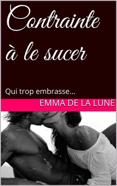 Contrainte à le sucer (eBook, ePUB)