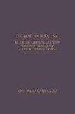 Digital Journalism: Rethinking Communications Law to Support Democracy and Viable Business Models