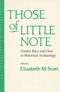 Those of Little Note: Gender, Race, and Class in Historical Archaeology