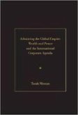 Advancing the Global Empire: The Janus Face of the Corporate Struggles for Wealth and Power