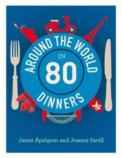 Around the World in 80 Dinners - Apelgren, Janne; Savill, Joanna