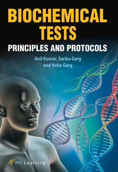 Biochemical Tests: Principles and Protocols - Kumar, Anil; Garg, Sarika; Garg, Neha