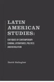 Latin American Studies: Critiques of Contemporary Cinema, Literatures, Politics and Revolution
