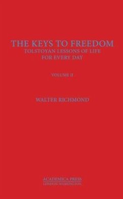 The Keys to Freedom: Tolstoyan Lessons of Life for Every Day, Volume II - Richmond, Walter