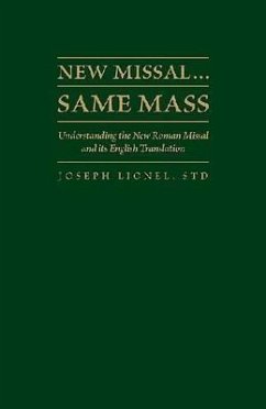 New Missal...Same Mass: Understanding the New Roman Missal and Its English Translation - Lionel, Joseph