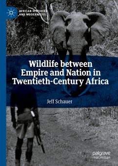 Wildlife between Empire and Nation in Twentieth-Century Africa (eBook, PDF) - Schauer, Jeff