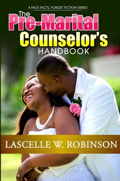 The Pre-Marital Counselor's Handbook (Face Facts, Forget Fiction, #1) (eBook, ePUB) - Robinson, Lascelle W