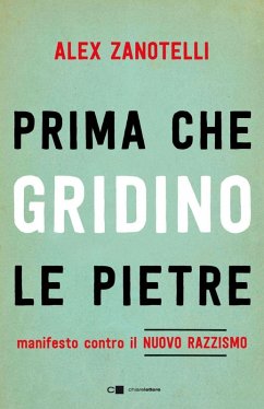 Prima che gridino le pietre. Manifesto contro il nuovo razzismo Cover Prima che gridino le pietre. Manifesto contro il nuovo razzismo