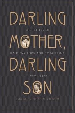 Darling Mother, Darling Son: The Letters of Leslie Walford and Dora Byrne, 1929-1972 - Ziegler, Edith M.
