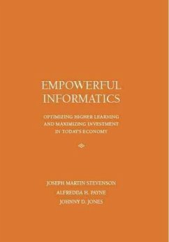 Empowerful Informatics: Optimizing Higher Learning and Maximizing Investment in Today's Economy - Stevenson, Joseph Martin; Payne, Alfedda H.; Jones, Johnny D.