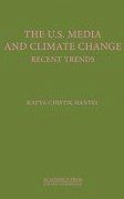 The U.S. Media and Climate Change: Recent Trends (St. James's Studies in World Affairs) - Hantel, Katya Chistik