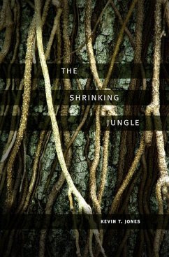 The Shrinking Jungle - Jones, Kevin T.