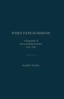 When Fate Summons: A Biography of General Richard Butler, 1743-1791 - Ward, Harry