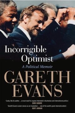 Incorrigible Optimist: A Political Memoir - Evans, Gareth